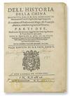 GONZÁLEZ DE MENDOZA, JUAN. Dell''Historia della China. 1586